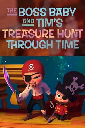 Cover image of the movie The Boss Baby and Tim's Treasure Hunt Through Time (2017)