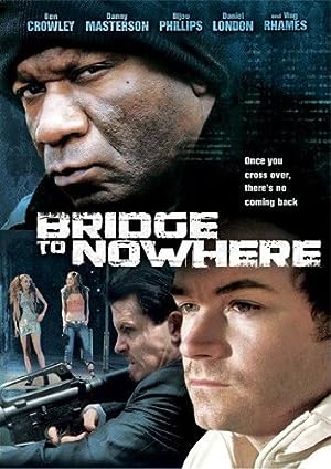 Cover image of the movie The Bridge to Nowhere (2009)