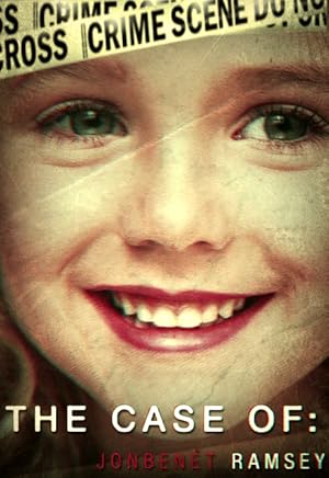 Cover image of the movie The Case of: JonBenét Ramsey (2016)