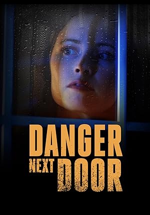 Cover image of the movie The Danger Next Door (2021)