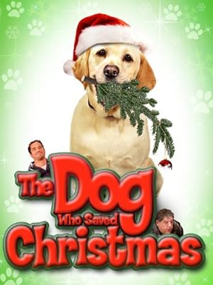 Cover image of the movie The Dog Who Saved Christmas (2009)