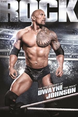 Cover image of the movie The Epic Journey of Dwayne 'The Rock' Johnson (2012)