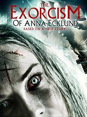 Cover image of the movie The Exorcism of Anna Ecklund (2016)