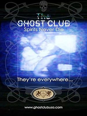 Cover image of the movie The Ghost Club: Spirits Never Die (2013)