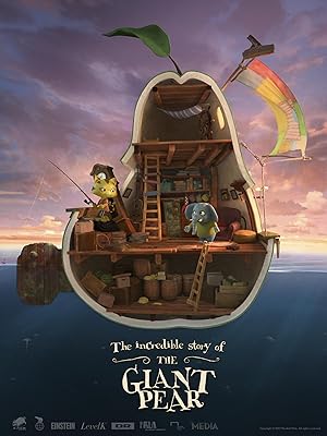 Cover image of the movie The Incredible Story of the Giant Pear (2017)