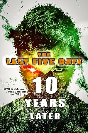 Cover image of the movie The Last Five Days: 10 Years Later (2021)