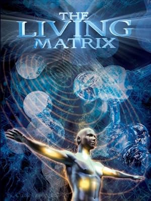 Cover image of the movie The Living Matrix (2009)