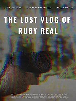 Cover image of the movie The Lost Vlog of Ruby Real (2020)