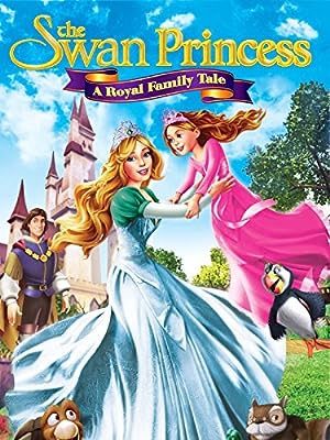Cover image of the movie The Swan Princess: A Royal Family Tale (2014)