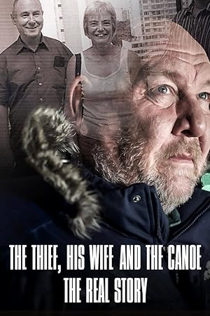 Cover image of the movie The Thief, His Wife and the Canoe: The Real Story (2022)