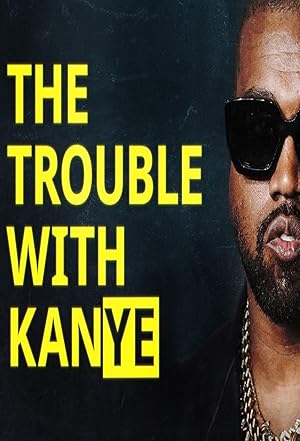 Cover image of the movie The Trouble with KanYe (2023)