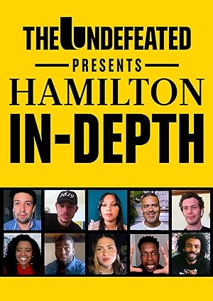 Cover image of the movie The Undefeated Presents Hamilton In-Depth (2020)
