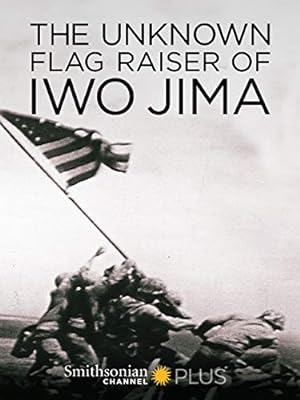 Cover image of the movie The Unknown Flag Raiser of Iwo Jima (2016)