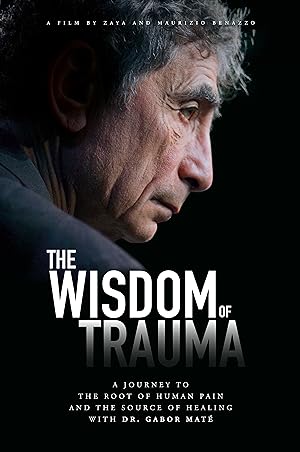 Cover image of the movie The Wisdom of Trauma (2021)