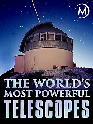 Cover image of the movie The World's Most Powerful Telescopes (2018)