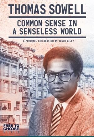 Cover image of the movie Thomas Sowell: Common Sense in a Senseless World, A Personal Exploration by Jason Riley (2021)