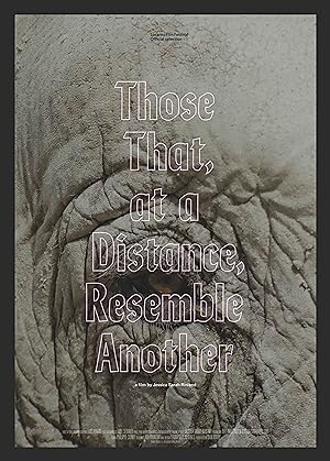 Cover image of the movie Those That, at a Distance, Resemble Another (2019)