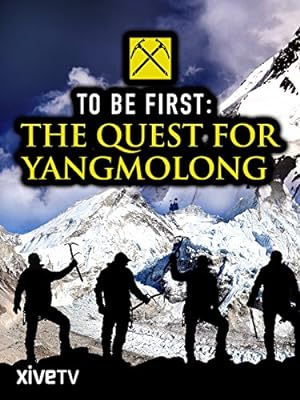 Cover image of the movie To Be First: The Quest for Yangmolong (2014)