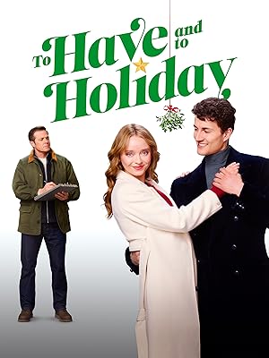 Cover image of the movie To Have and to Holiday (2024)