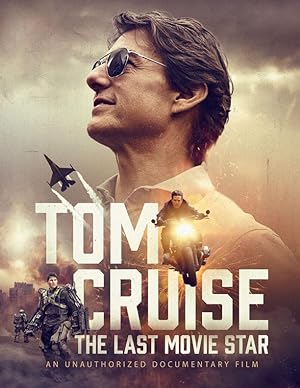 Cover image of the movie Tom Cruise: The Last Movie Star (2023)