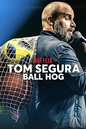 Cover image of the movie Tom Segura: Ball Hog (2020)