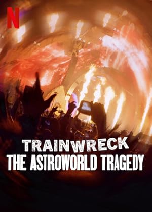 Cover image of the movie Trainwreck: The Astroworld Tragedy (2025)