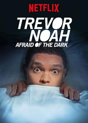Cover image of the movie Trevor Noah: Afraid of the Dark (2017)