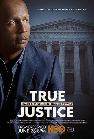 Cover image of the movie True Justice: Bryan Stevenson's Fight for Equality (2019)