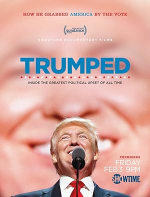 Cover image of the movie Trumped: Inside the Greatest Political Upset of All Time (2017)