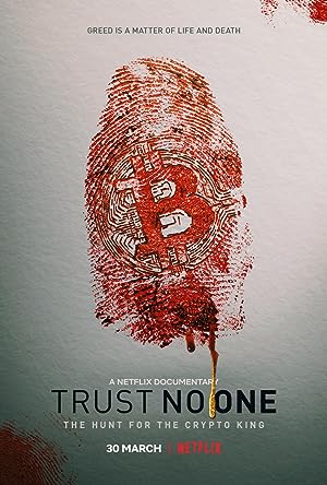 Cover image of the movie Trust No One: The Hunt for the Crypto King (2022)