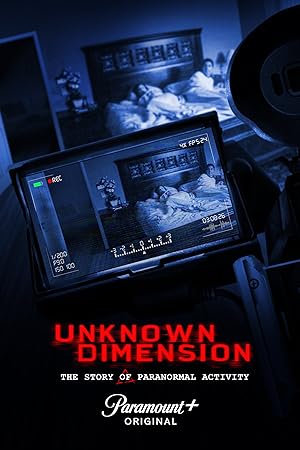 Cover image of the movie Unknown Dimension: The Story of Paranormal Activity (2021)