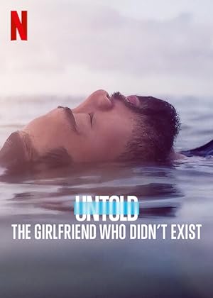 Cover image of the movie Untold: The Girlfriend Who Didn't Exist (2022)