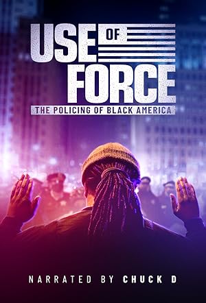 Cover image of the movie Use of Force: The Policing of Black America (2022)