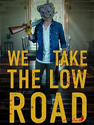 Cover image of the movie We Take the Low Road (2019)