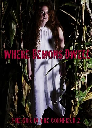 Cover image of the movie Where Demons Dwell: The Girl in the Cornfield 2 (2017)