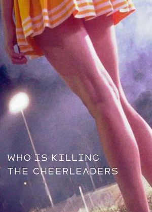 Cover image of the movie Who Is Killing the Cheerleaders? (2020)
