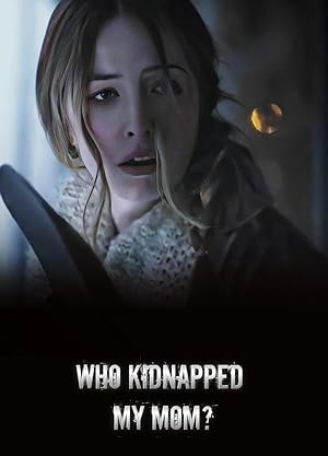 Cover image of the movie Who Kidnapped My Mom? (2022)