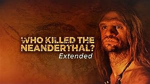 Cover image of the movie Who Killed the Neanderthal? (2017)