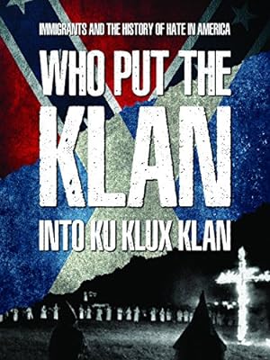 Cover image of the movie Who Put the Klan Into Ku Klux Klan (2018)