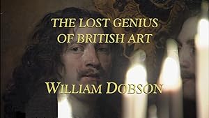 Cover image of the movie William Dobson: The Lost Genius of British Art (2011)