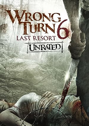 Cover image of the movie Wrong Turn 6: Last Resort (2014)
