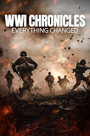 Cover image of the movie WWI Chronicles: Everything Changed (2025)