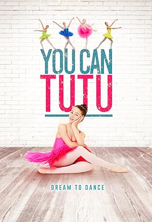 Cover image of the movie You Can Tutu (2017)