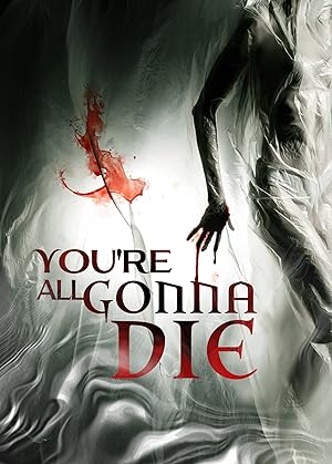 Cover image of the movie You're All Gonna Die (2023)