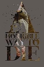 Cover image of the movie A Horrible Way to Die