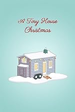 Cover image of the movie A Tiny House Christmas