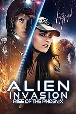 Cover image of the movie Alien Invasion: Rise of the Phoenix