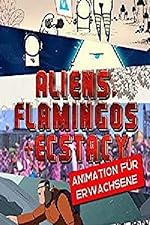 Cover image of the movie Aliens, Flamingos & Ecstasy