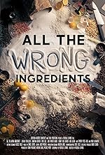 Cover image of the movie All the Wrong Ingredients
