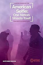 Cover image of the movie American Selfie: One Nation Shoots Itself